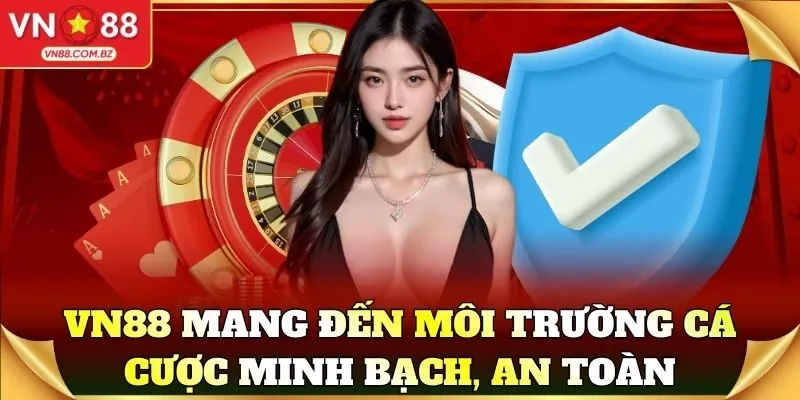 VN88 Mang Den Moi Truong Ca Cuoc Minh Bach An Toan